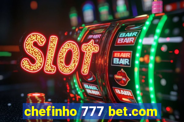 chefinho 777 bet.com